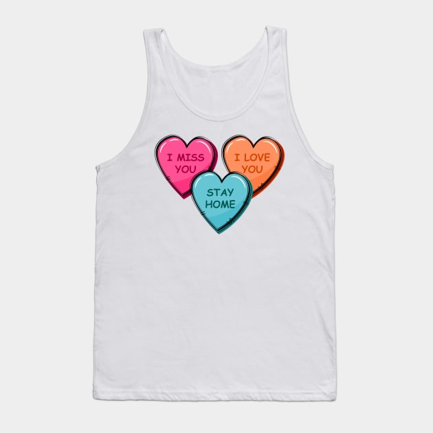 Quarantine Stay Home Valentines Candy Heart Tank Top by lunamoonart